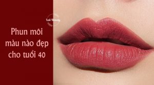 phun môi màu nào đẹp cho tuổi 40