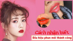 Dấu hiệu phun môi thành công