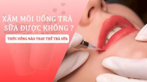 Xăm môi uống trà sữa được không