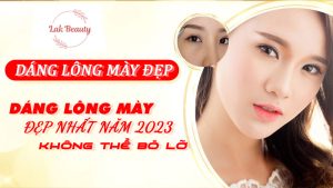 Dáng lông mày đẹp nhất năm 2023 không thể bỏ lỡ