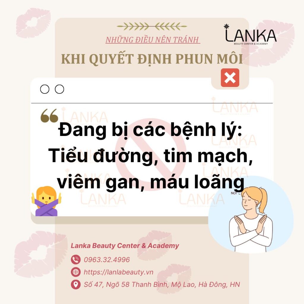 Các bệnh lý: Tiểu đường, tim mạch, viêm gan, máu loãng thì không nên phun môi